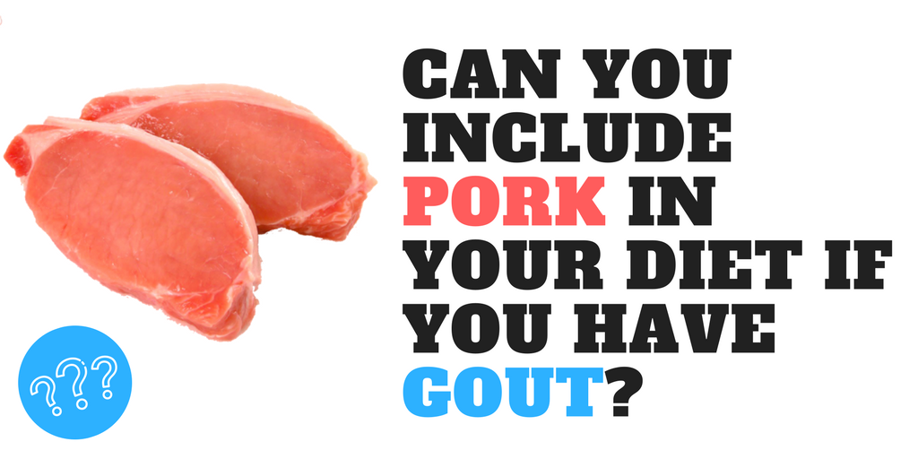 can you include pork in your diet if you have gout